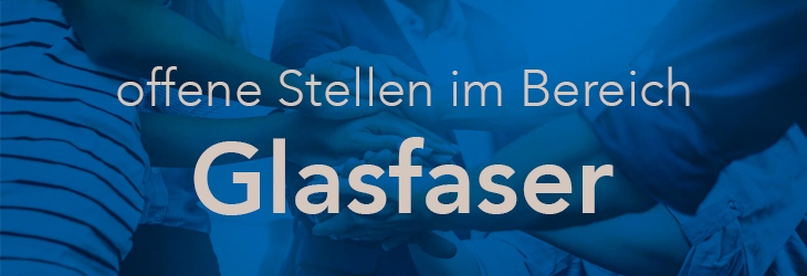 Wir suchen Dich! Offene Stellen im Bereich Glasfaser
